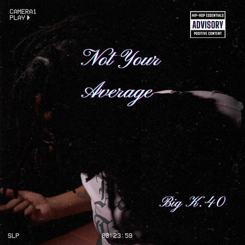 WATCH - "Not Your Average" - Big K.40